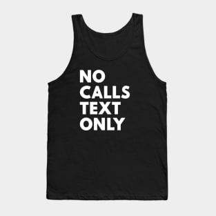No Calls Text Only White Tank Top